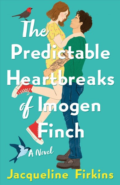 The predictable heartbreaks of Imogen Finch : a novel / Jacqueline Firkins.