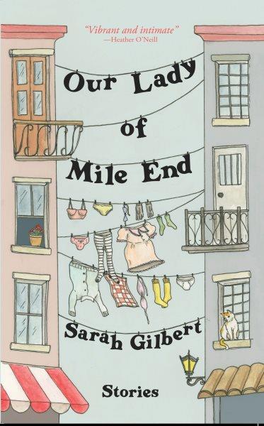Our lady of Mile End : stories / by Sarah Gilbert.