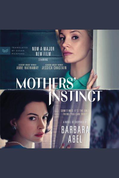 Mothers' Instinct : A Novel [electronic resource] / Barbara Abel.