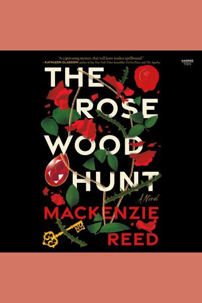 The Rosewood hunt / MacKenzie Reed.