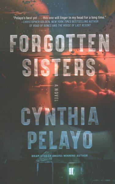 Forgotten sisters : a novel / Cynthia Pelayo.