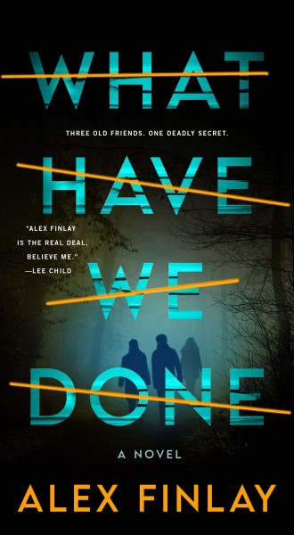 What have we done / Alex Finlay.