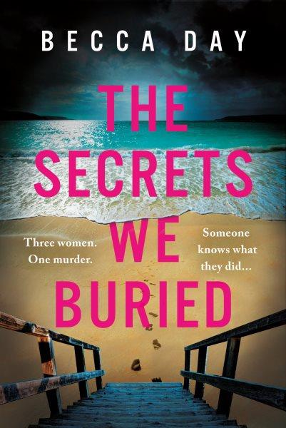 The Secrets We Buried [electronic resource] : A BRAND NEW absolutely gripping psychological thriller with a jaw-dropping twist. Becca Day.