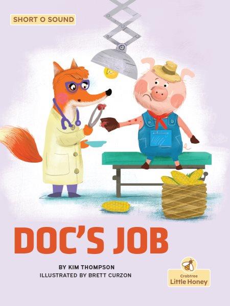 Doc's job / by Kim Thompson ; illustrated by Brett Curzon.