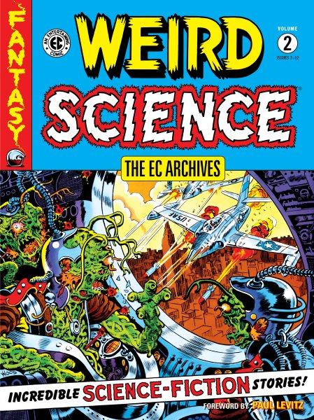 The EC archives. Weird science. Volume 2 [electronic resource] / Al Feldstein.