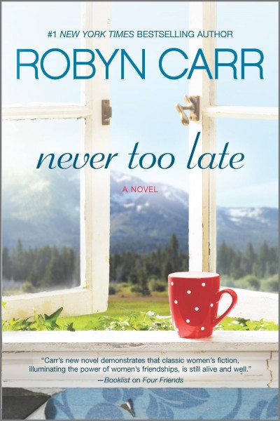 Never too late : a novel / Robyn Carr.