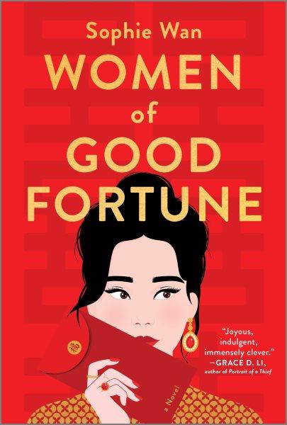 Women of good fortune: A novel / Sophie Wan.