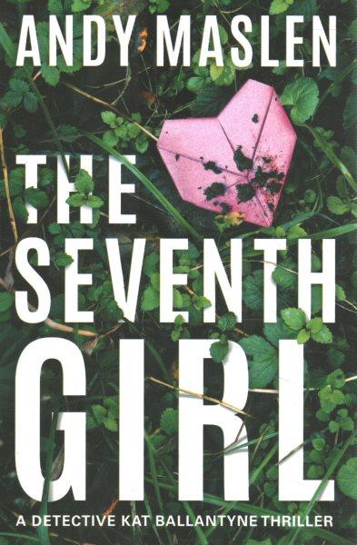 The seventh girl / Andy Maslen.