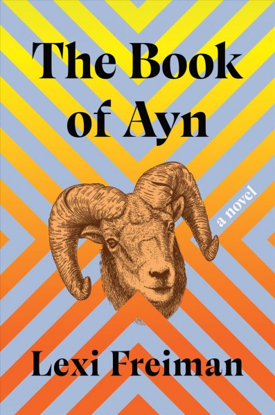 The book of Ayn : (a novel) / Lexi Freiman.