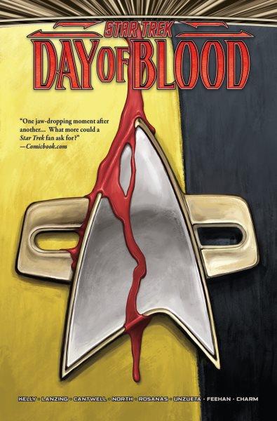 Star Trek. Day of blood / written by Jackson Lanzing, Collin Kelly & Christopher Cantwell, Ryan North ; illustrated by Mike Feehan, Ramon Rosanas, Angel Unzueta, Derek Charm ; colors by Lee Loughridge, Marissa Louise, Derek Charm ; letters by Clayton Cowles.