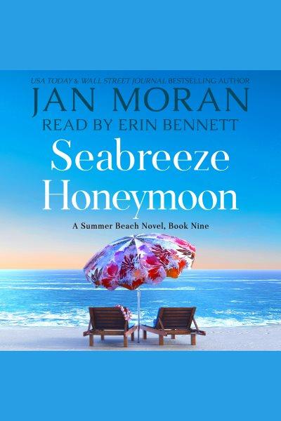 Seabreeze Honeymoon [electronic resource] / Jan Moran.