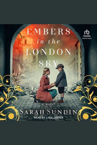 Embers in the London Sky [electronic resource] / Sarah Sundin.