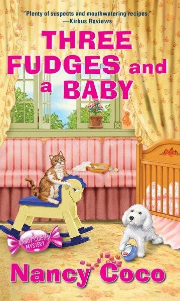 Three fudges and a baby / Nancy Coco.