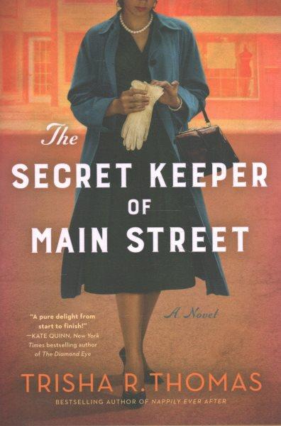 The Secret Keeper of Main Street : a novel / Trisha R. Thomas.