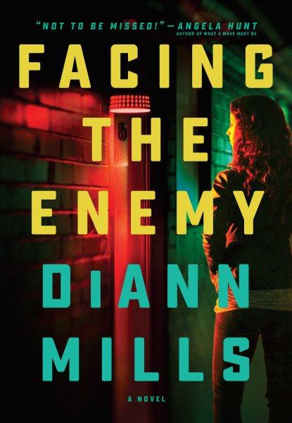 Facing the Enemy [electronic resource] / Diann Mills.