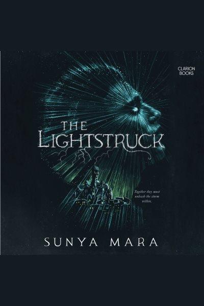 Lightstruck, The : Darkening [electronic resource] / Sunya Mara.