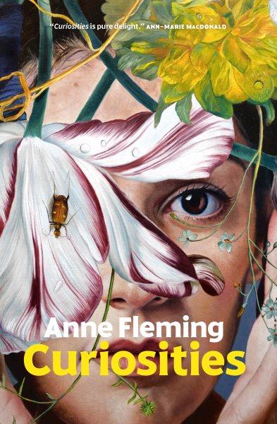 Curiosities : a novel / Anne Fleming.
