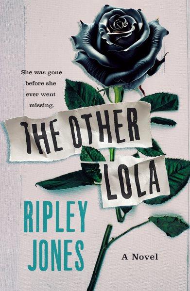 The other Lola : a novel / Ripley Jones.