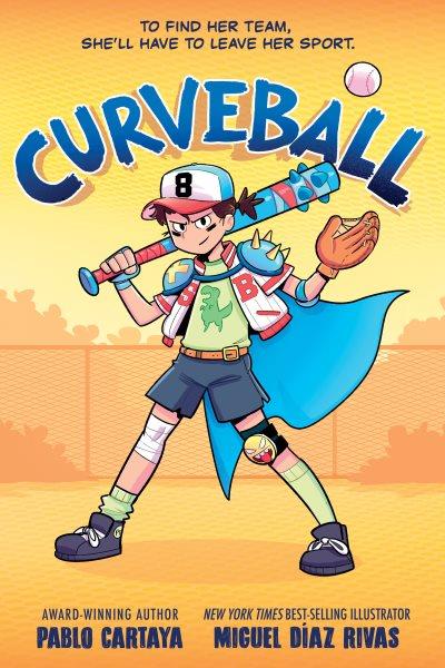 Curveball / written by Pablo Cartaya ; illustrated by Miguel Díaz Rivas.