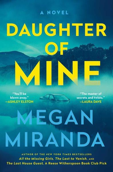 Daughter of mine : a novel / Megan Miranda.