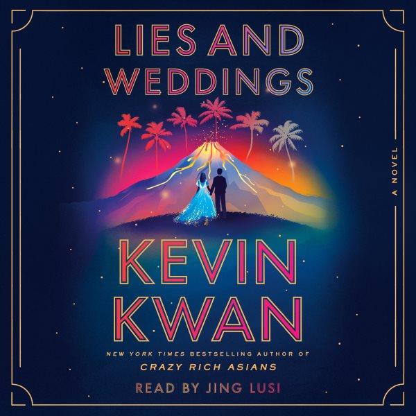Lies and Weddings [sound recording] / Kevin Kwan.