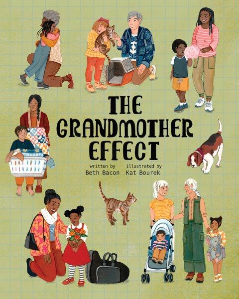 The grandmother effect / Beth Bacon ; illustrated by Kat Bourek.