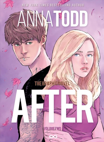 After : the graphic novel. Volume two / Anna Todd ; illustrated by Javier Aranda, Ram©đn Gord©đn Clavero (Assistant Illustrator) ; colored by Werner S©Łnchez ; adapted by V©♭ronique Grisseaux ; translated from the French by Marie-Christine Tricottet.