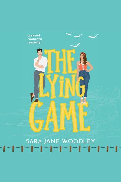 The Lying Game [electronic resource] / Sara Jane Woodley.