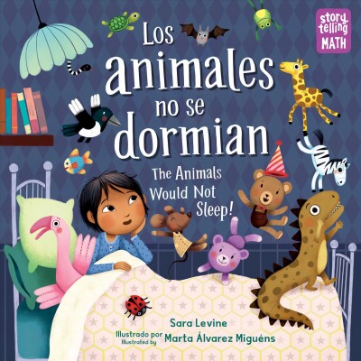¡Los animales no se dormían! = The animals would not sleep! / Sara Levine ; ilustrado por/illustrated by Marta Álvarez Miguéns ; traducido por/translated by Carlos E. Calvo.