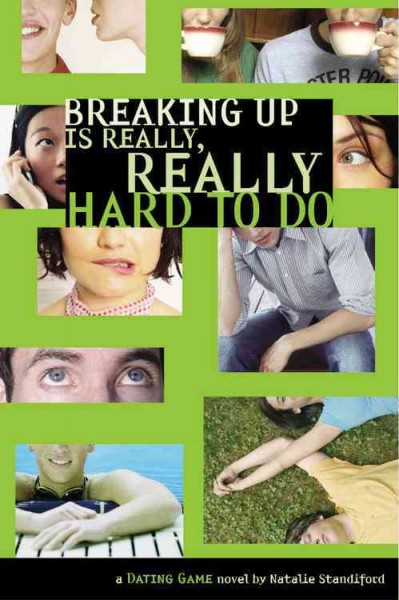Breaking up is really, really hard to do : a Dating Game novel / by Natalie Standiford.