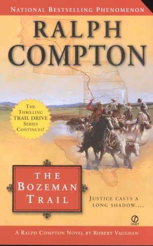 The Bozeman Trail : a Ralph Compton novel / by Robert Vaughan.