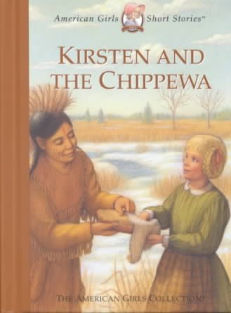 Kirsten and the Chippewa / by Janet Shaw ; illustrations, RenÃ©e Graef.