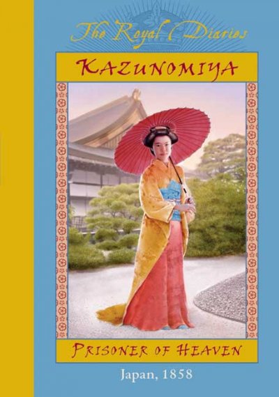 Kazunomiya : prisoner of heaven / by Kathryn Lasky.