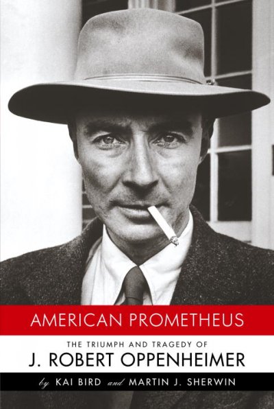 American Prometheus : The triumph and tragedy of J. Robert Oppenheimer.
