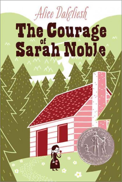 The courage of Sarah Noble / by Alice Dalgliesh ; illustrations by Leonard Weisgard.