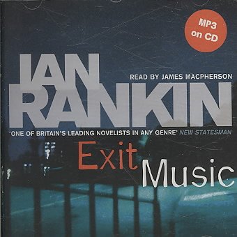 Exit music [sound recording] / Ian Rankin ; read by James MacPherson.