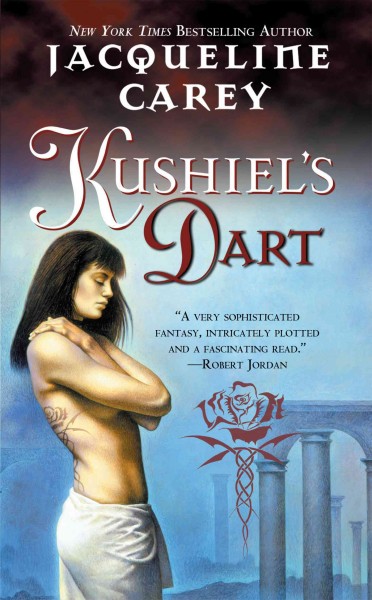 Kushiel's dart / by Jacqueline Carey.