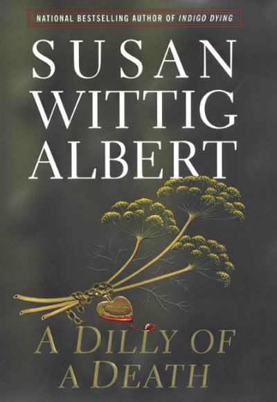 A dilly of a death / Susan Wittig Albert.
