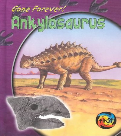Ankylosaurus / Rupert Matthews.