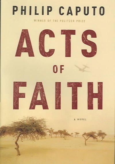 Acts of faith / Philip Caputo.