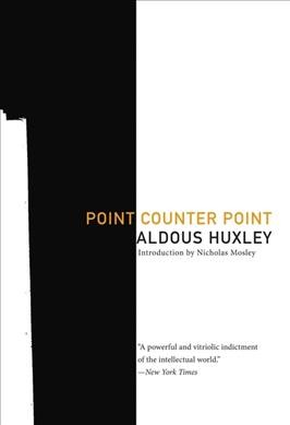 Point counter point / Aldous Huxley ; introduction by Nicholas Mosley.