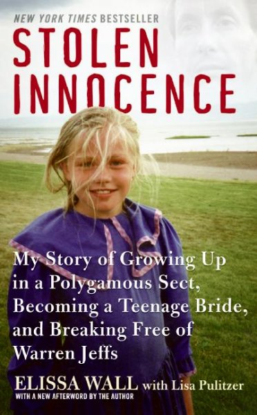 Stolen innocence : my story of growing up in a polygamous sect, becoming a teenage bride, and breaking free of Warren Jeffs / Elissa Wall with Lisa Pulitzer.