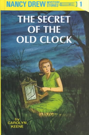 The secret of the old clock: Nancy Drew #1 / by Carolyn Keene.