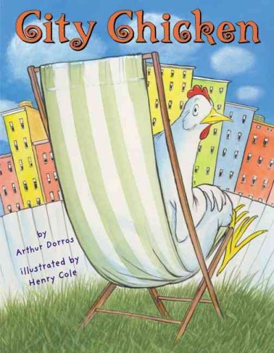 City chicken / by Arthur Dorros ; illustrated by Henry Cole.