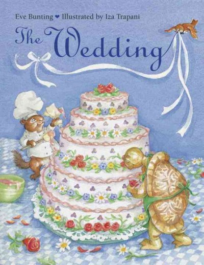 The wedding / Eve Bunting,illustrated by Iza Trapani.