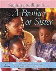 Saying goodbye to... a brother or sister [book] / [Nicola Edwards].