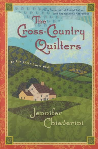 The cross-country quilters : an Elm Creek Quilts novel / Jennifer Chiaverini.
