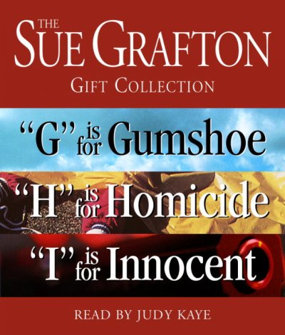 "G" is for gumshoe/ "H" is for homicide/ "I" is for innocent [sound recording] : a Kinsey Millhone mystery / Sue Grafton.