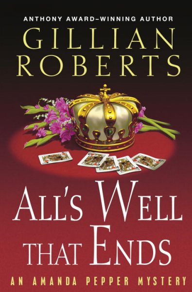 All's well that ends : an Amanda Pepper mystery / Gillian Roberts.
