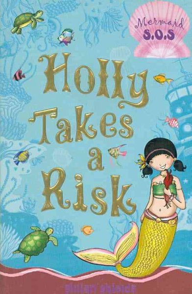 Holly takes a risk / Gillian Shields.
